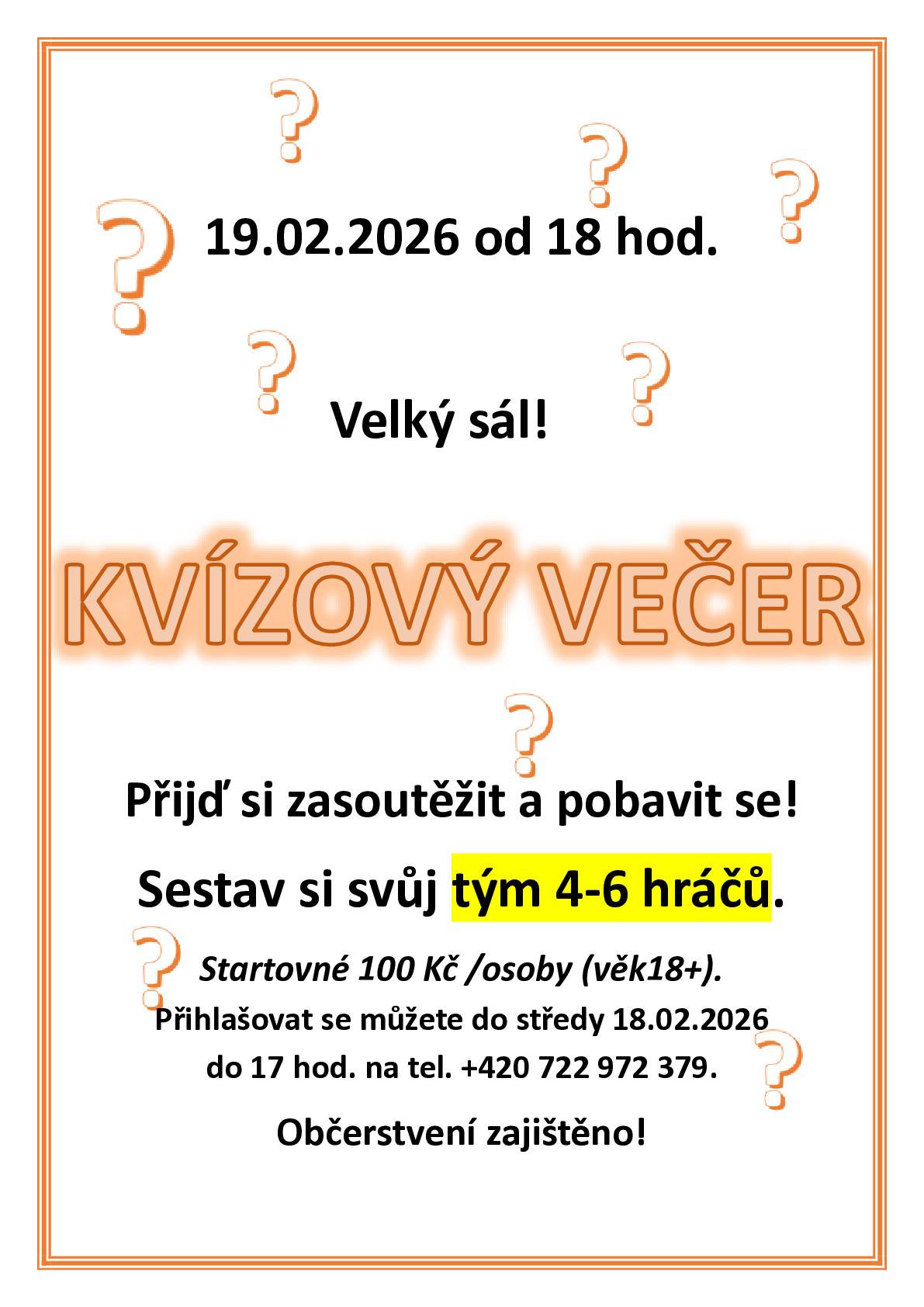 Na další kvízový večer se můžete těšit tentokrát výjimečně ve čtvrtek 19.02.2026 od 18:00 hod. na velkém sále kulturního domu.
