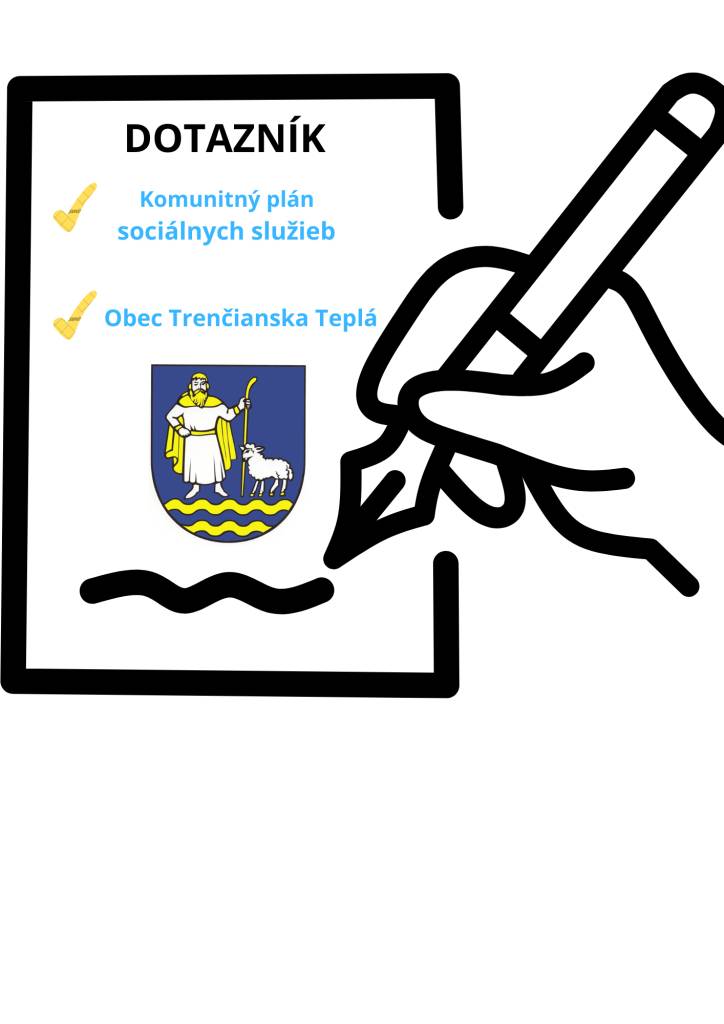 Vážení občania, Obec Trenčianska Teplá pripravuje nový Komunitný plán sociálnych služieb a chceli by sme Vás poprosiť o súčinnosť pri jeho vytváraní a to formou vyplnenia dotazníka.
