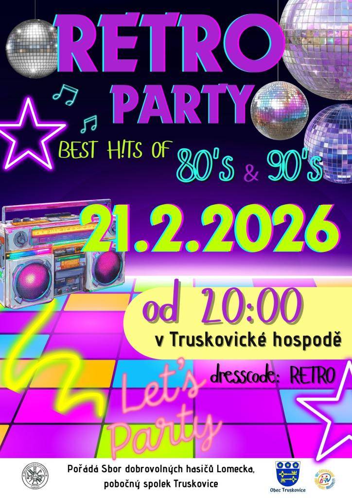 Sbor dobrovolných hasičů Lomecka Truskovice, pobočný spolek Vás srdečně zve 21.2. do Truskovic na Retro párty s hity 80's & 90's.