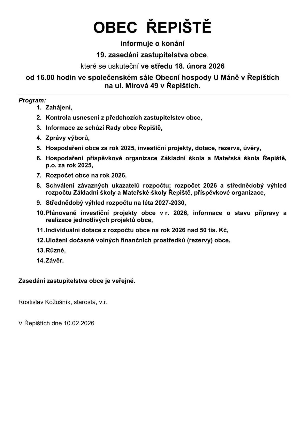 Obec Řepiště informuje o konání 19. zasedání zastupitelstva obce, které se uskuteční ve středu 18. února 2026 od 16.00 hodin ve společenském sále Obecní hospody U Máně v Řepištích na ul. Mírová 49.