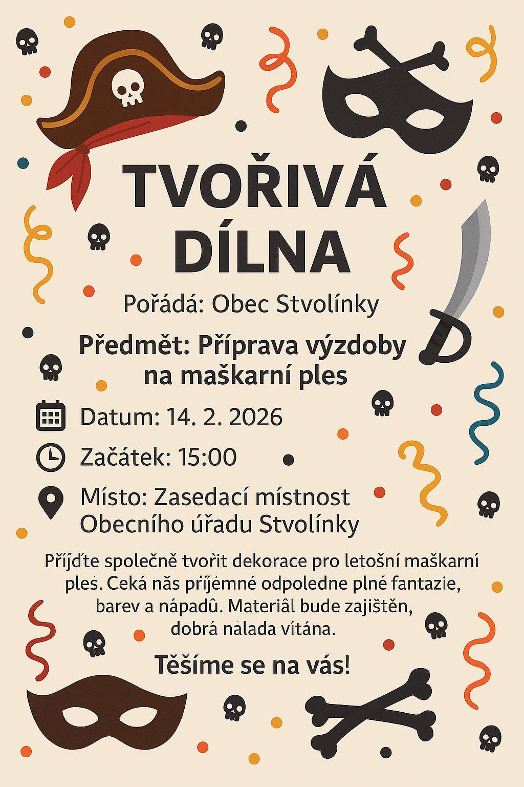 Zveme všechny šikulky na tvořivou dílnu. Budeme připravovat výzdobu na maškarní ples - kdy v sobotu 14.2.2026 od 15:00 na obecním úřadě.