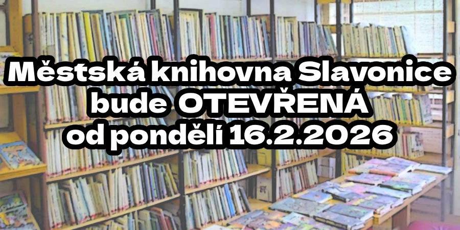 Městská knihovna Slavonice bude otevřená od pondělí 16.2.2026.