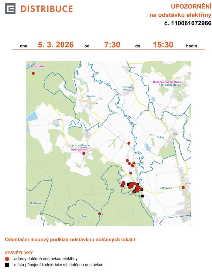 UPOZORNĚNÍ na odstávku elektřiny č. 110061072966 dne 5. 3. 2026 od 7:30 do 15:30 hodin.  Plánovaná odstávka zahrnuje tyto lokality: Běstovice (okres Ústí nad Orlicí) č. p. 26, 40, 53, 94 č. ev. 177, 178, 179, 182 kat. území Běstovice (kód 603236): parcelní č. 142 Choceň (okres Ústí nad Orlicí) Darebnice: č. p. 361 Újezd u Chocně (okres Ústí nad Orlicí) část obce Chloumek  č. p. 5, 11, 15, 16, 18, 20, 23, 24, 52 č. ev. 7, 8, 9, 16, 17, 21, 27, 31, 32, 50, 57  část obce Újezd u Chocně č. p. 6 č. ev. 30, 63 kat. území Újezd u Chocně (kód 773948): parcelní č. 164, 238, 1058/2, 1058/3, 1058/5, 1071/5, 1071/6, 1071/13, 1072/13, 1072/17, 1085/5