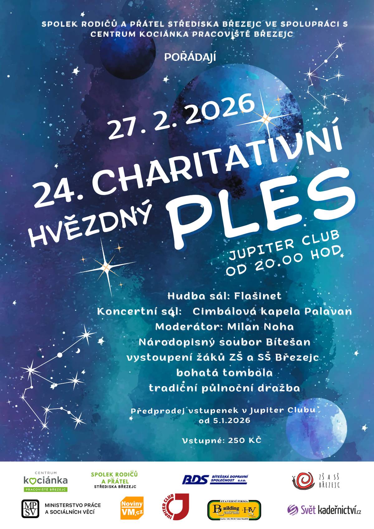 KDY: 27.2.2026 od 20 hodin KDE: Jupiter club, Velké Meziříčí Hudba sál: Flašinet Hudba koncertní sál: Cimbálová kapela Palavan Moderátor: Milan Noha Bohatá tombola, půlnoční dražba. Předprodej vstupenek v Jupiter clubu od 5.1.2026 Vstupné 250,- Kč.
