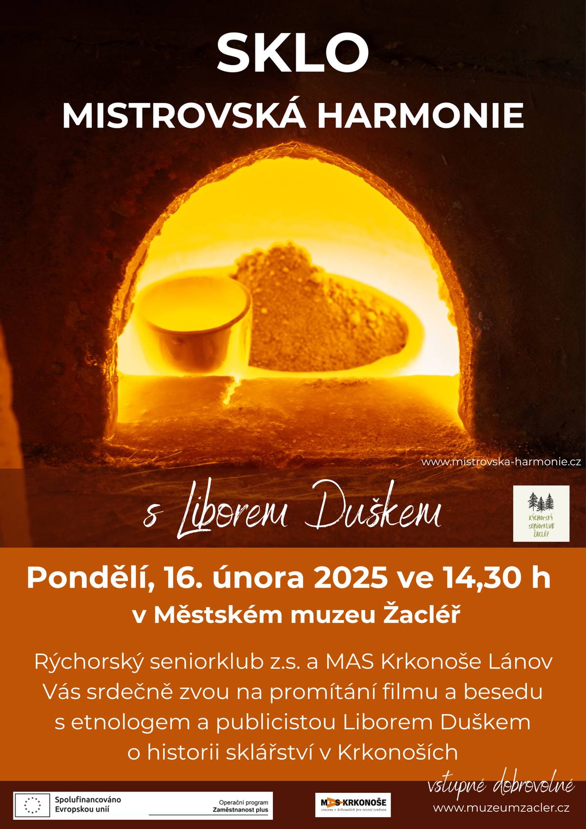 Rýchorský seniorklub Vás srdečně zve na promítání filmu a besedu s etnologem Liborem Duškem o historii sklářství v Krkonoších. V pondělí 16. 2. od 14,30 v Městském muzeu Žacléř.