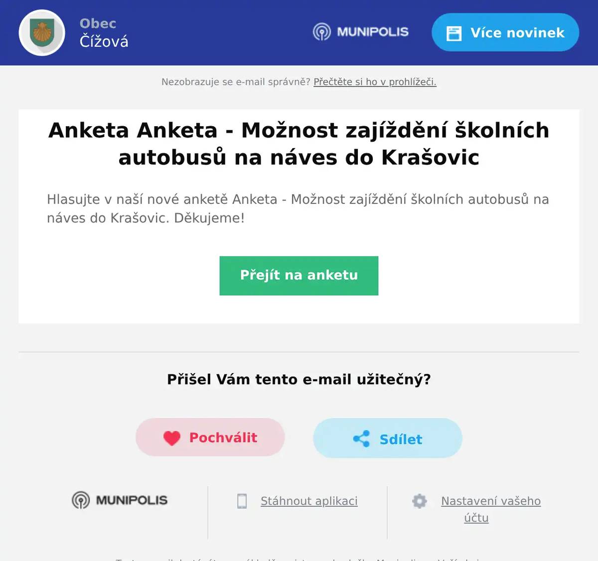 Hlasujte v naší nové anketě Anketa - Možnost zajíždění školních autobusů na náves do Krašovic. Děkujeme!