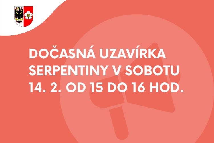 V souvislosti s průchodem masopustního průvodu nebude možné v sobotu 14. února v době přibližně od 15:00 do 16:00 projíždět serpentinu.     Děkujeme za pochopení.