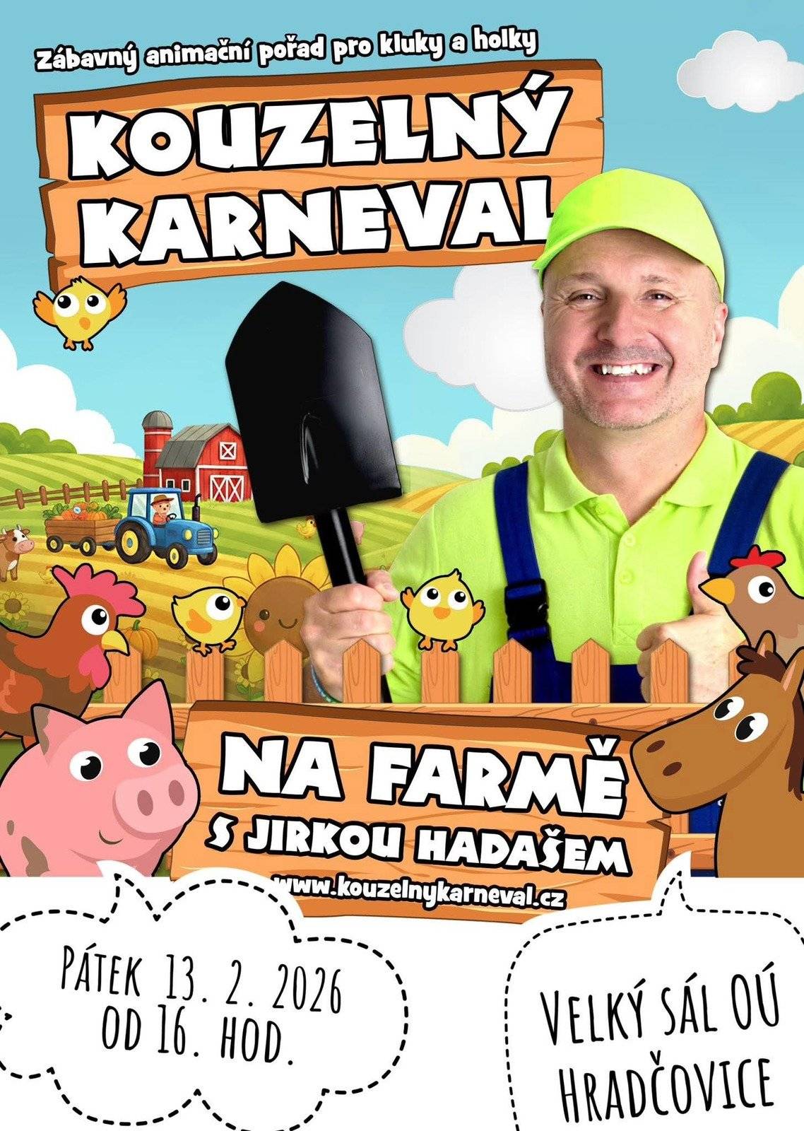 1.       Základní a Mateřská škola Hradčovice srdečně zvou všechny děti na Karneval, který se uskuteční v pátek 13. února od 16,00 hodin ve velkém sále budovy Obecního úřadu. Je připraven zábavný program a bohatá tombola.   2.       Kamenictví Dolní Lhota oznamuje, že dne 13.února  od 9:00 do 9:45 hodin, bude na místním hřbitově přijímat objednávky na pomníky, krycí desky, dopsání a obnova písma, hloubkové čištění terasových a žulových hrobů a hřbitovních doplňků.  Jarní akce - 30%. Pro více informací volejte na telefonní číslo 775 553 335.