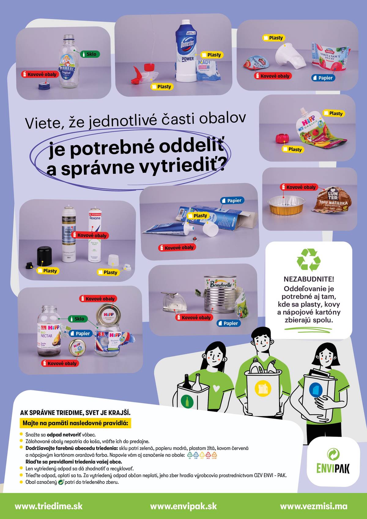 NEZABUDNITE, že oddeľovanie je potrebné aj vtedy, keď sa plasty, kovy a nápojové kartóny zbierajú spolu.