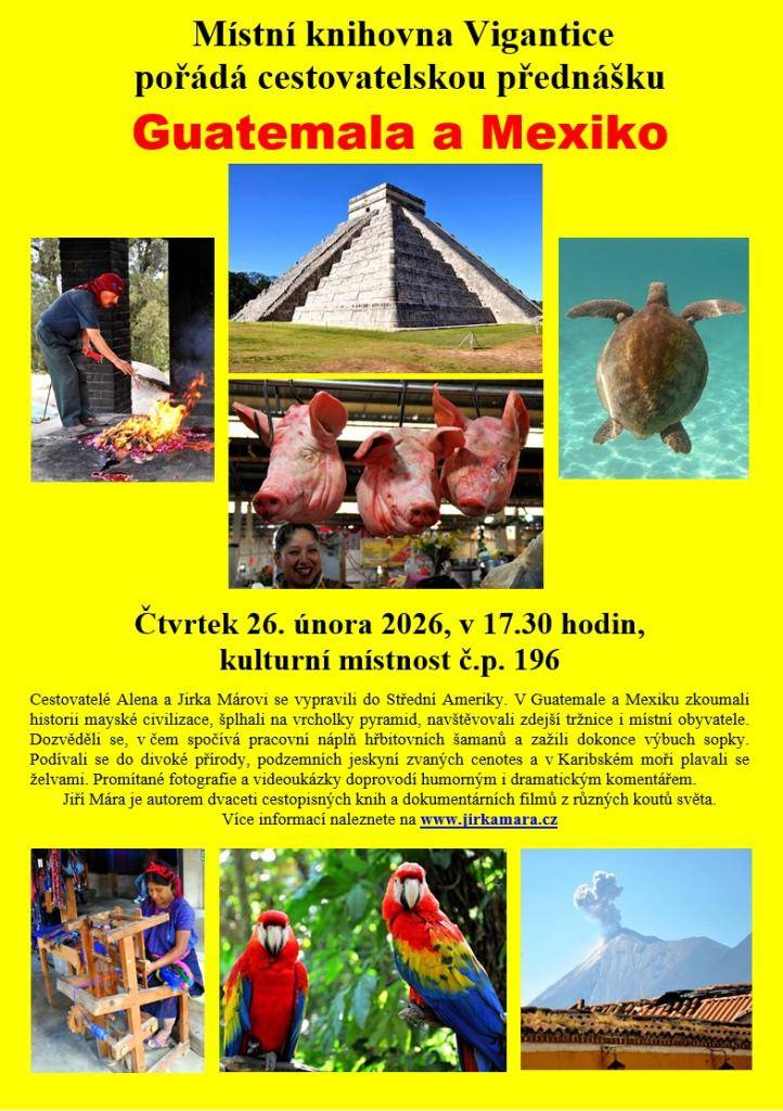 Knihovna Vigantice zve na přednášku, kde vás Jiří Mára provede svými zážitky z Guatemaly a Mexika. Těšíme se na vaši účast.
