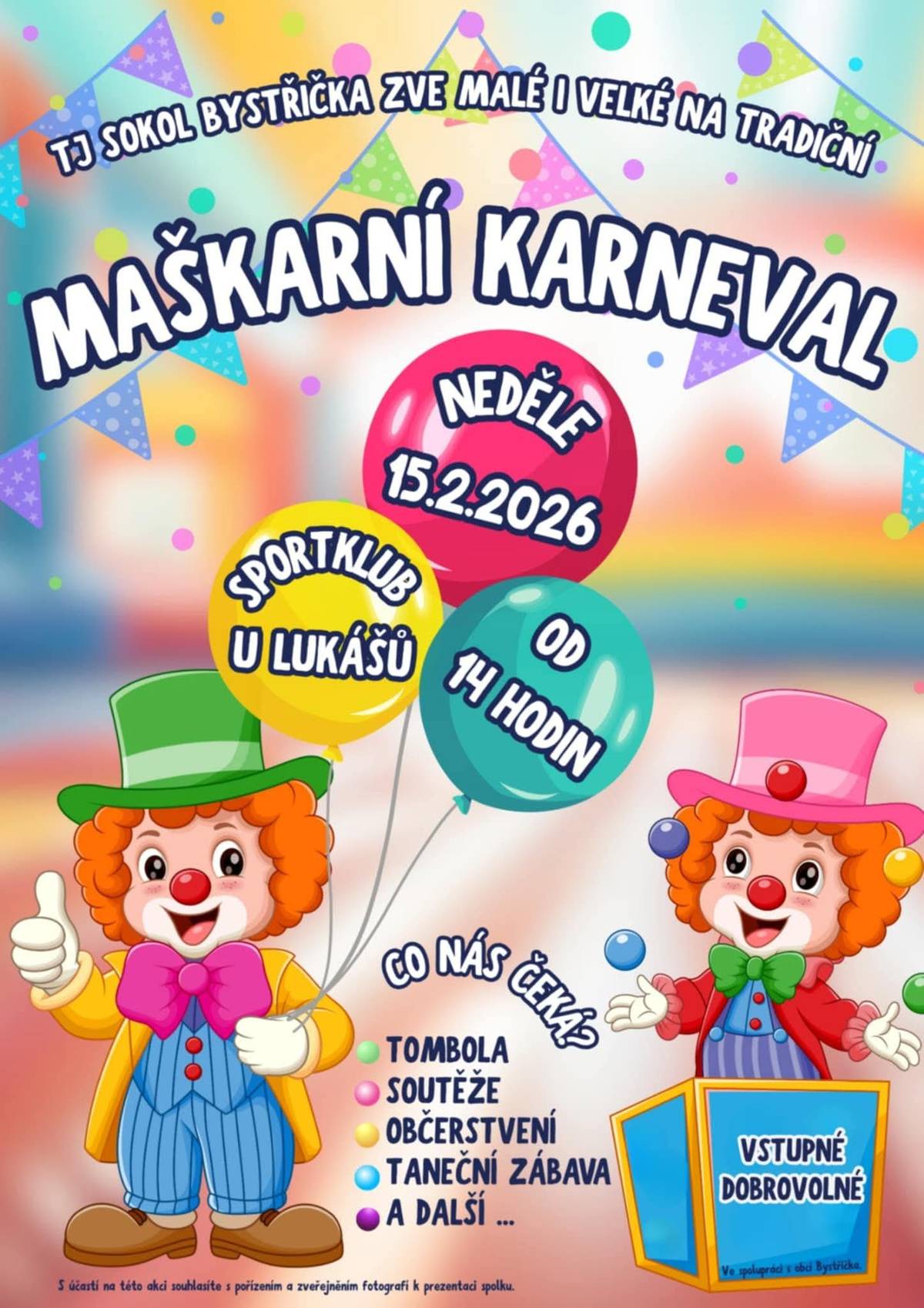 TJ Sokol Bystřička Vás zve na maškarní karneval 15.2. ve 14h U Lukášů. Tombola, soutěže, občerstvení zajištěno, vstupné dobrovolné.