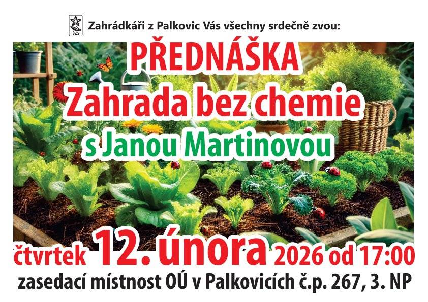 Zahrádkáři z Palkovic Vás všechny srdečně zvou dnes 12. 2. od 17.00 na obecní úřad na přednášku "Zahrada bez chemie" s paní Janou Martinovou.  Kdo se chce podělit o semínka z minulého roku, přineste je!  Vstupné: zdarma