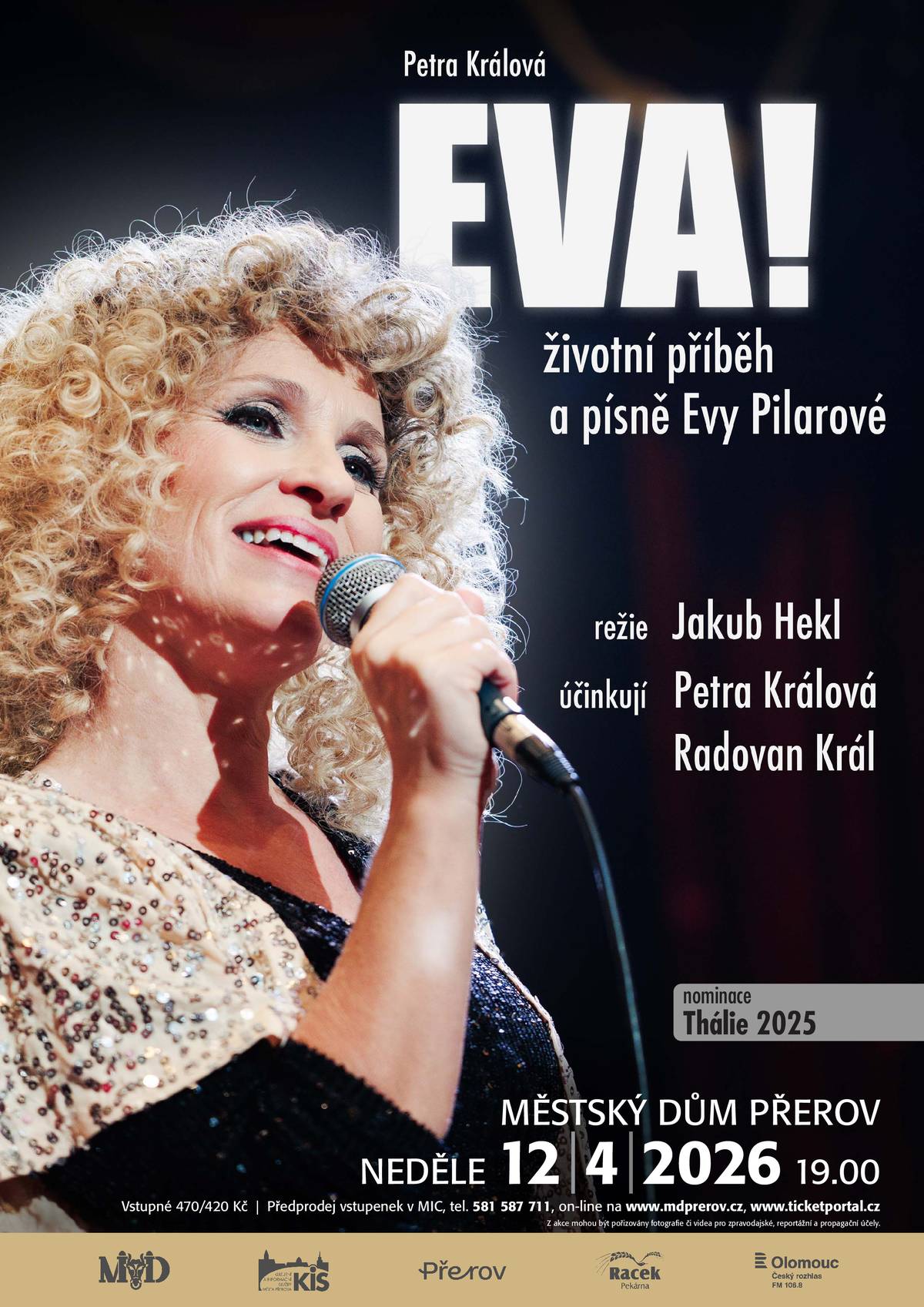 Hudební inscenace Eva! – Životní příběh a písně Evy Pilarové, oceňovaná diváky i odbornou kritikou, zavítá 12. dubna do Přerova. V hlavní roli exceluje herečka Petra Králová, která byla za svůj výkon nominována na Cenu Thálie a je také spoluautorkou inscenace. S Evou Pilarovou se osobně poznala před patnácti lety na výstavě fotografií. Zazní nejznámější hity z repertoáru Evy Pilarové — například Láska nebeská, Dotýkat se hvězd, Montiho čardáš, Turecký pochod či Rekviem a objeví se také písně mužů jejího života a kolegů, kteří ovlivnili zpěvaččinu kariéru jako například Waldemar Matuška, Karel Gott, Jaromír Mayer či Jiří Suchý. Těšíme se na Vaši návštěvu. Vstupenky zakoupíte v MIC Přerov a na vstupenky.mdprerov.cz