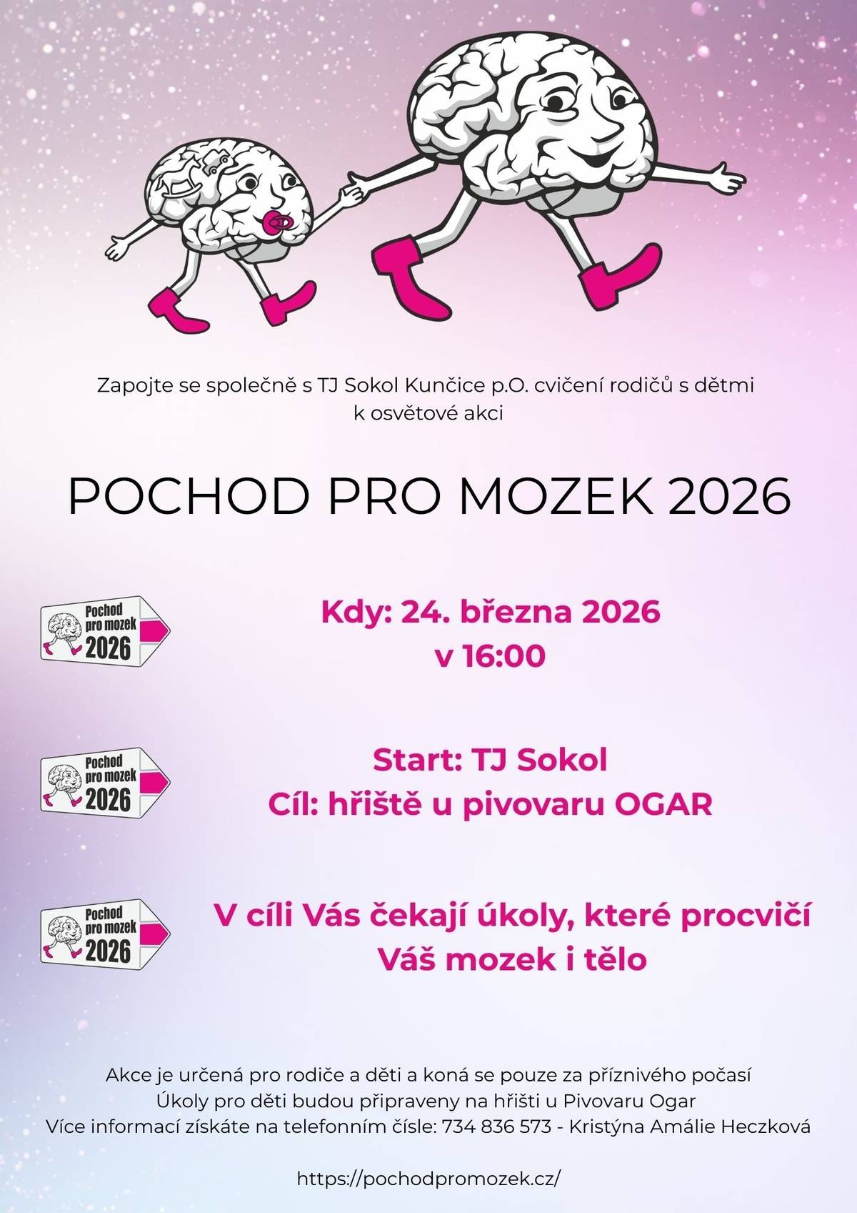 V úterý 24. března Vás za spolek TJ Sokol Kunčice - cvičení rodičů s dětmi zveme na procházku v rámci celostátní kampaně Pochod Pro Mozek.  Projdeme se od Sokolovny k hřišti na Ogaru, kde budou nachystané úkoly pro děti, které potrápí mozek i tělo. Trasa je vhodná pro kočárky i malé děti a měří tam i zpět cca 2 km. Akce je určená také veřejnosti, takže kdo by chtěl a přitom do cvičení nechodí, budeme rádi, když se se svými dětmi přidáte. V případě nepříznivého počasí se akce nekoná. Pro více informací se neváhejte obracet na paní Kristýnu Amálii Heczkovou - 734 836 573. #PochodProMozek2026 Zveřejnila: Kristýna Amálie Heczková