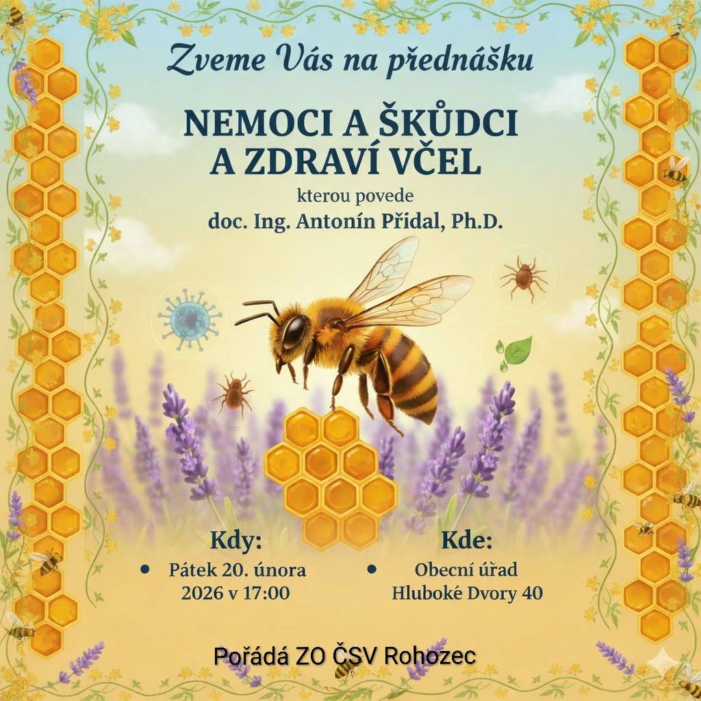 Jak efektivně chránit včelstva a udržet je v kondici? Přijďte na přednášku předního odborníka na zdraví včel. ✨ Téma: Nemoci a škůdci včel ✨ Host: doc. Ing. Antonín Přidal, Ph.D. 📅 KDY: 20. 2. 2026 v 17:00 📍 KDE: Obecní úřad Hluboké Dvory Pořádá ZO ČSV Rohozec. Těšíme se na vás! 🙌🍯
