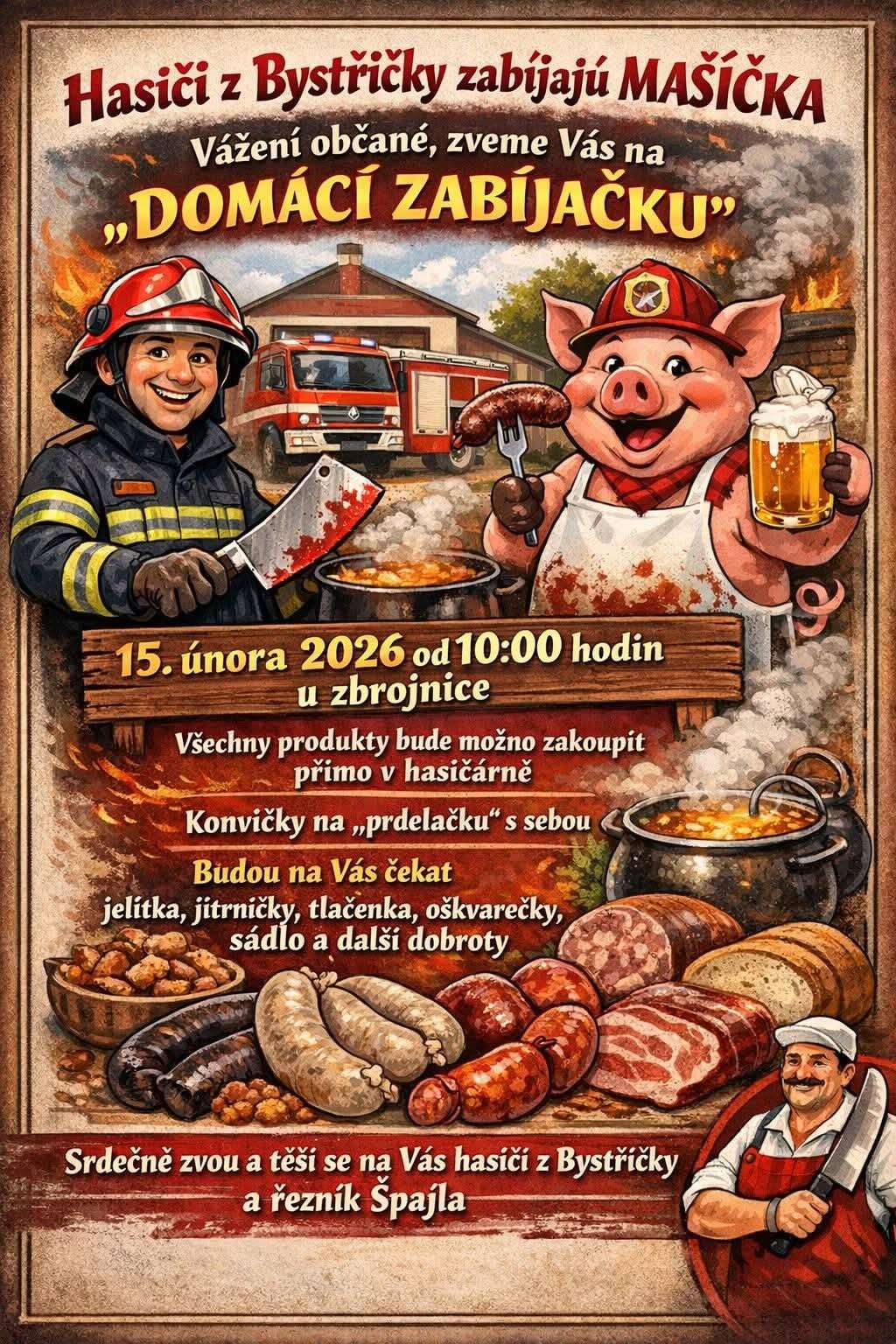 SDH Bystřička Vás zve na domácí zabíjačku 15.2. od 10h u zbrojnice. Jelita, jitrnice, tlačenka, sádlo a další. Konvičky na prdelačku s sebou.