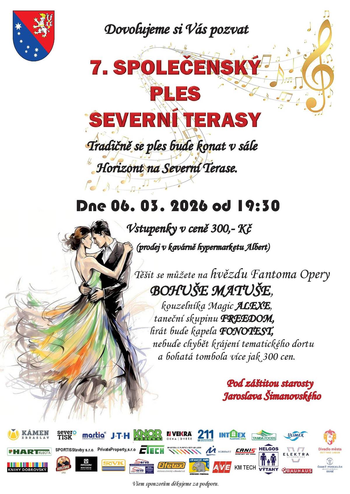 Dovolujeme si Vás pozvat           7. SPOLEČENSKÝ PLES SEVERNÍ TERASY                  Tradičně se ples bude konat v sále                       Horizont na Severní Terase.                                Dne 06. 03. 2026 od 19:30                                    Vstupenky v ceně 300,- Kč         (prodej od dnes v kavárně hypermarketu Albert)