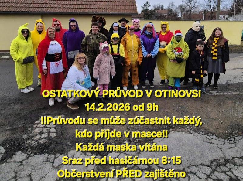 Ostatkový průvod se koná v obci Otinoves dne 14. února 2026. Všichni jsou zváni, aby se zúčastnili v maskách, sraz je stanoven na 8:15 před hasičárnou.