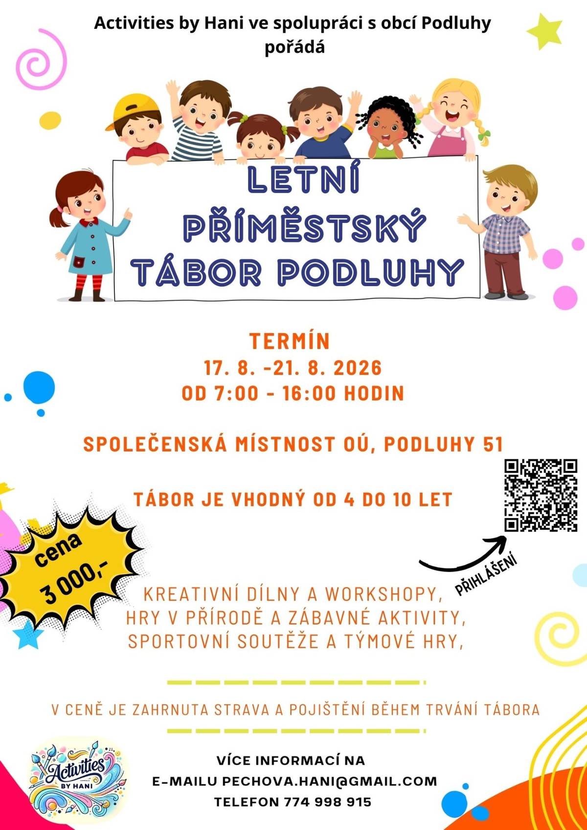 Letošní léto bude v Podluhách opravdu bohaté na příměstské tábory. Na výběr bude rovnou ze tří termínů.