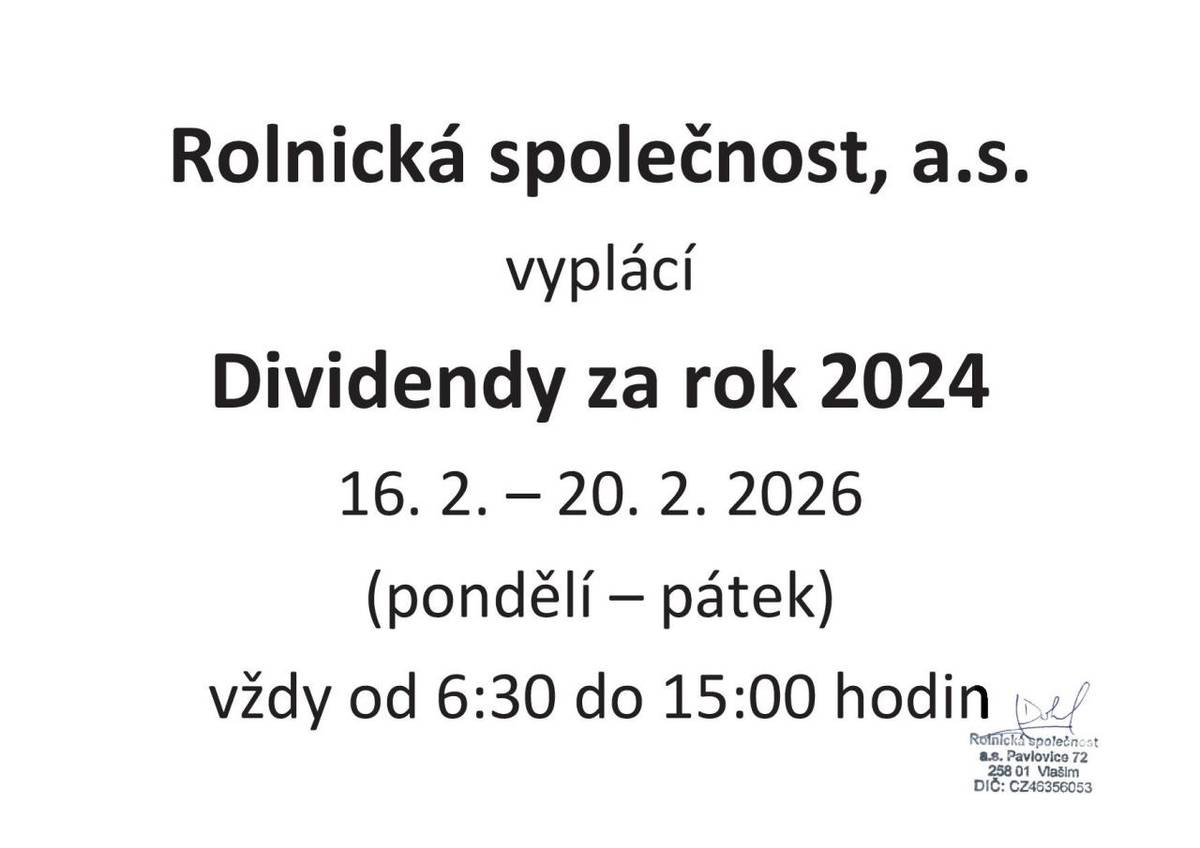 Dividendy za rok 2025 budou vypláceny od 16.2. do 20.2. v čase 6.30 až 15.00 hodin v sídle společnosti.