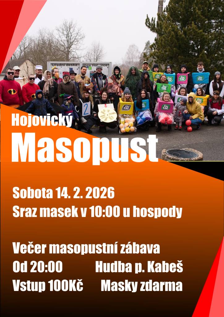 V Hojovicích se chystá masopustní veselí, které začne 14. února 2026. Sraz masek je naplánován na 10:00 u hospody a večer se můžete těšit na masopustní zábavu od 20:00 hodin, kde vystoupí kapela pana Kabeše.