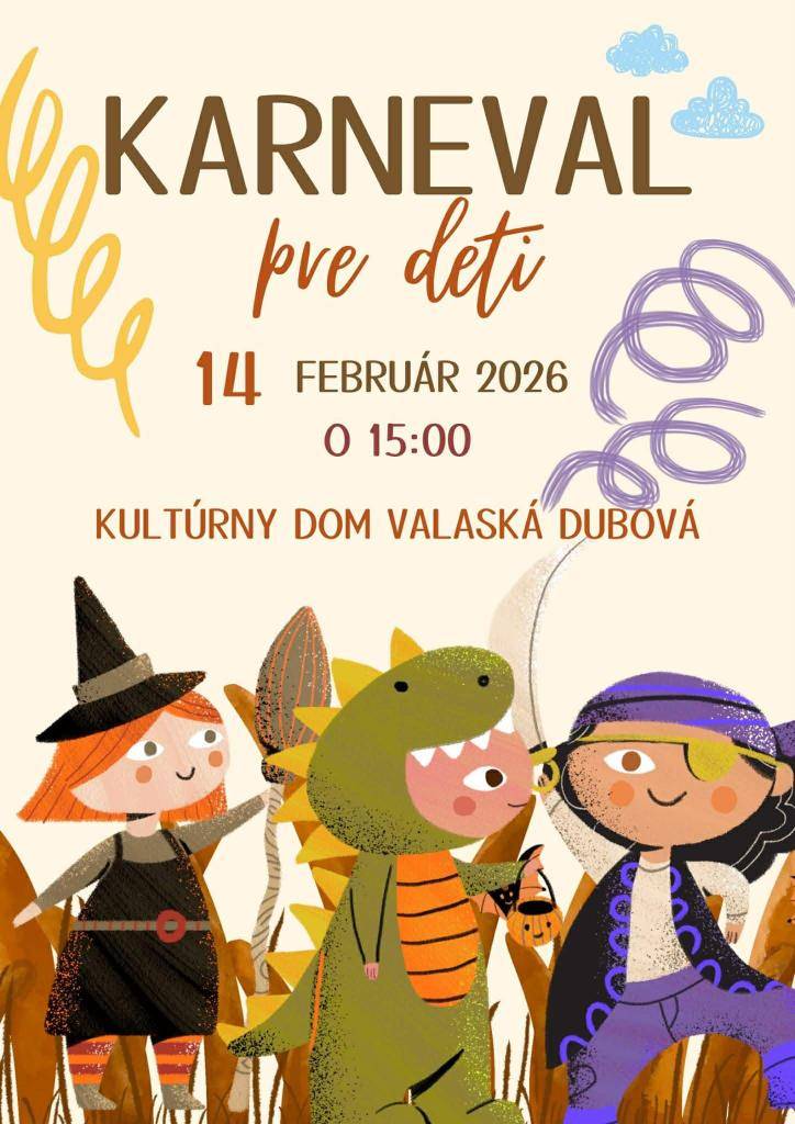 Pozývame všetky rozprávkové bytosti, zvieratká a superhrdinov na náš obecný detský karneval! ????  Čaká nás popoludnie plné hudby, tanca a skvelej nálady.    Kedy a kde?  • Termín: Sobota, 14. február 2026  • Čas: 15:00 hod.  Kultúrny dom Valaská Dubová