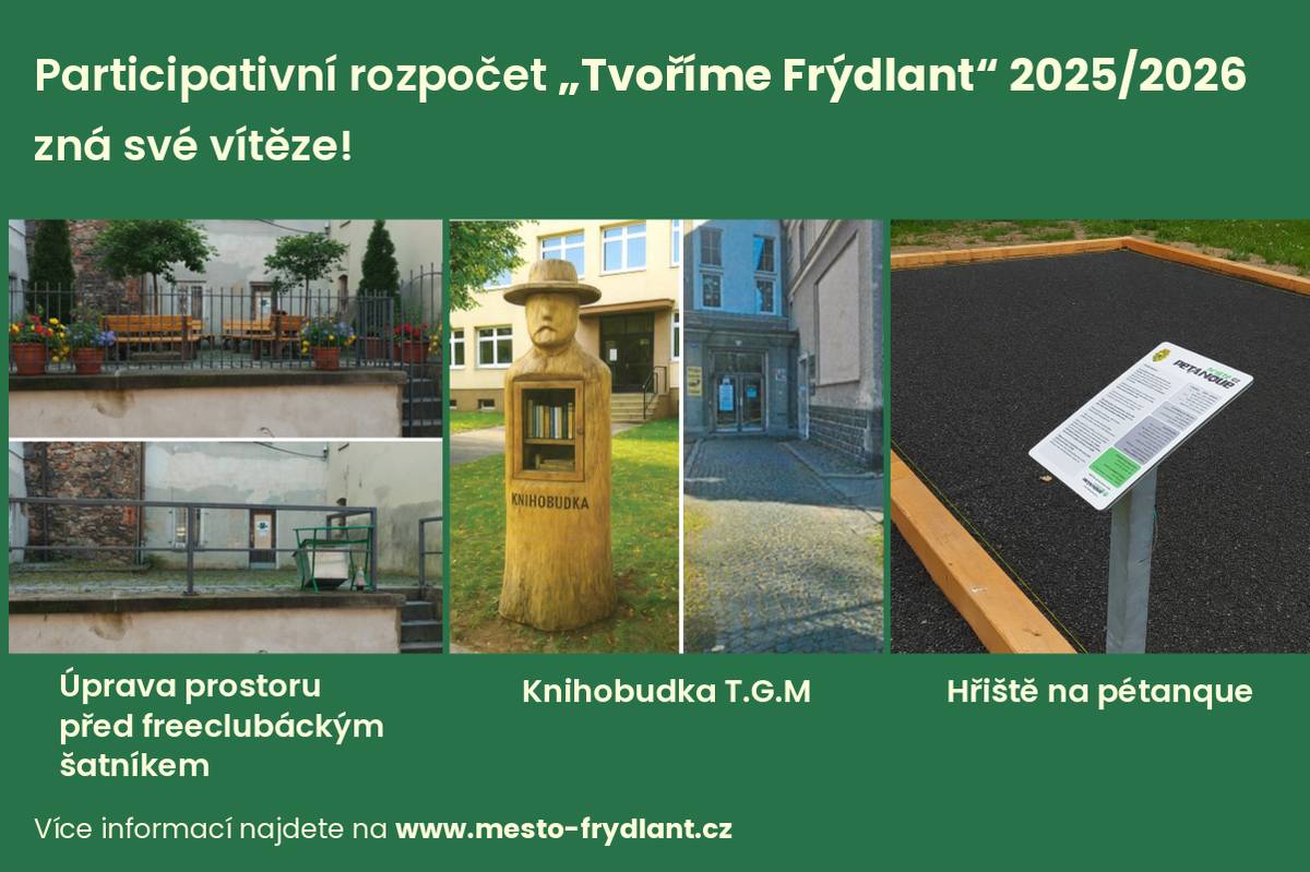 ✅ Rada města Frýdlant včera schválila výsledky prvního ročníku participativního rozpočtu Tvoříme Frýdlant. Obyvatelé rozhodli o využití části městského rozpočtu a mezi tři vítězné projekty bude rozdělena částka 500 000 Kč. 🏆 Vítězné projekty: 🥇 Úprava prostoru před freeclubáckým šatníkem 🥈 Knihobudka T. G. M. 🥉 Hřiště na pétanque Do hlasování se zapojily stovky obyvatel, kteří tak měli možnost přímo ovlivnit rozvoj města. Děkujeme všem, kteří se zapojili svými návrhy i hlasy 🤝 👉 Zajímá vás více? Kompletní výsledky i další informace najdete na webu města Frýdlant.
