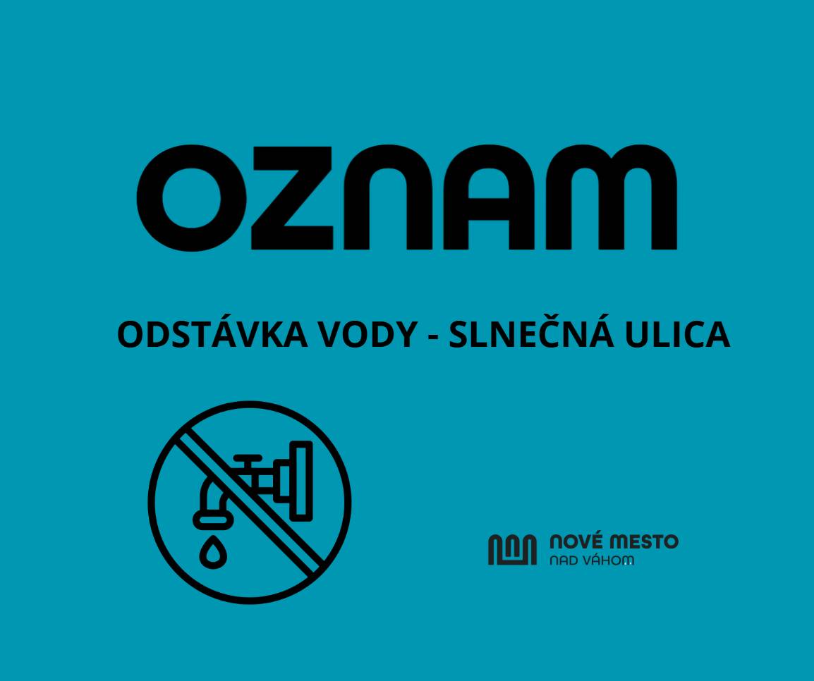 OZNAM O ODSTÁVKE VODY Trenčianske vodárne a kanalizácie, a. s., si Vás dovoľujú informovať, že z dôvodu odstraňovania poruchy na vodovodnom potrubí na ulici Slnečná č. 26 dôjde k dočasnej odstávke dodávky pitnej vody. 🕗 Termín odstávky: 11. 2. 2026 (streda) od 8.00 do 14.00 hod. Za vzniknuté obmedzenia sa ospravedlňujeme a ďakujeme Vám za trpezlivosť a pochopenie. Robíme všetko pre to, aby boli práce ukončené čo najskôr a dodávka vody obnovená v plnom rozsahu.