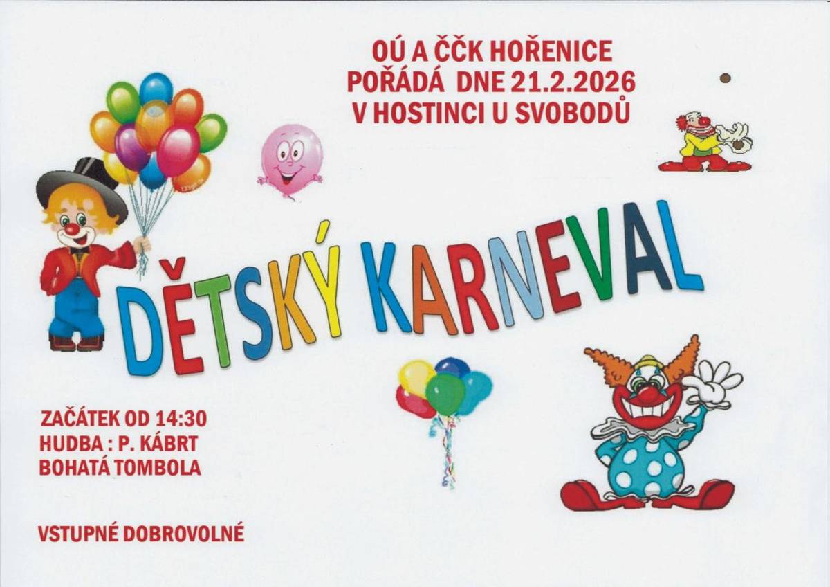 V sobotu 21.2.2026 od 14:30 v HOSTINCI U SVOBODŮ pořádá ČČK a OÚ Hořenice MAŠKARNÍ KARNEVAL pro děti.