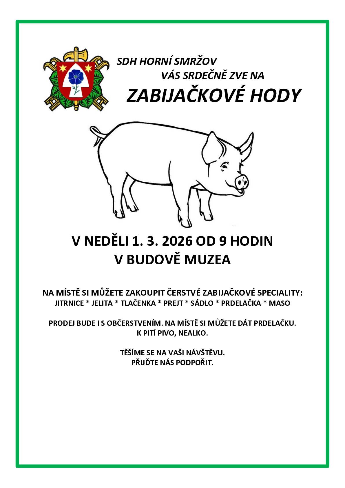 SDH Horní Smržov srdečně zve na zabijačkové hody v něděli 1.3.2026 do budovy Muzea.