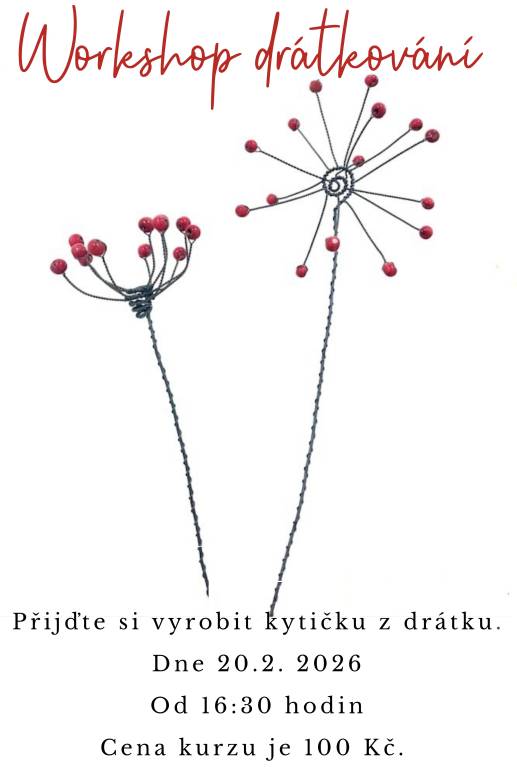 Přijďte si vyrobit kytičku z drátků. Dne 20.2.2026 v komunitním centru. Srdečně zveme.