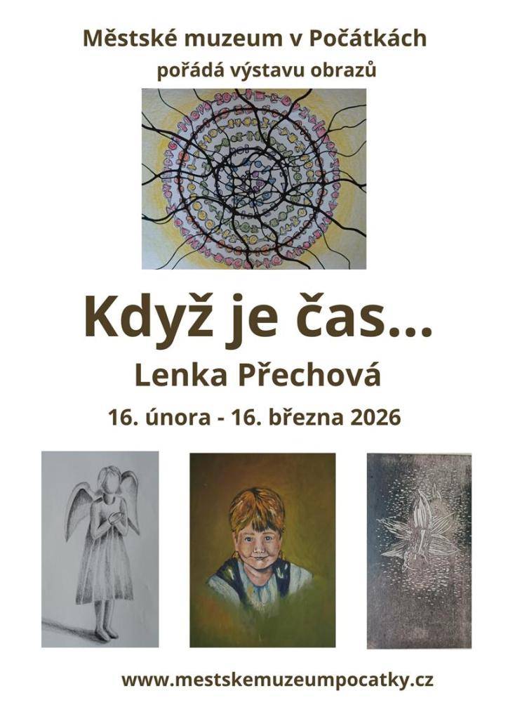 Městské muzeum Počátky pořádá výstavu obrazů Když je čas ... (Lenka Přechová)