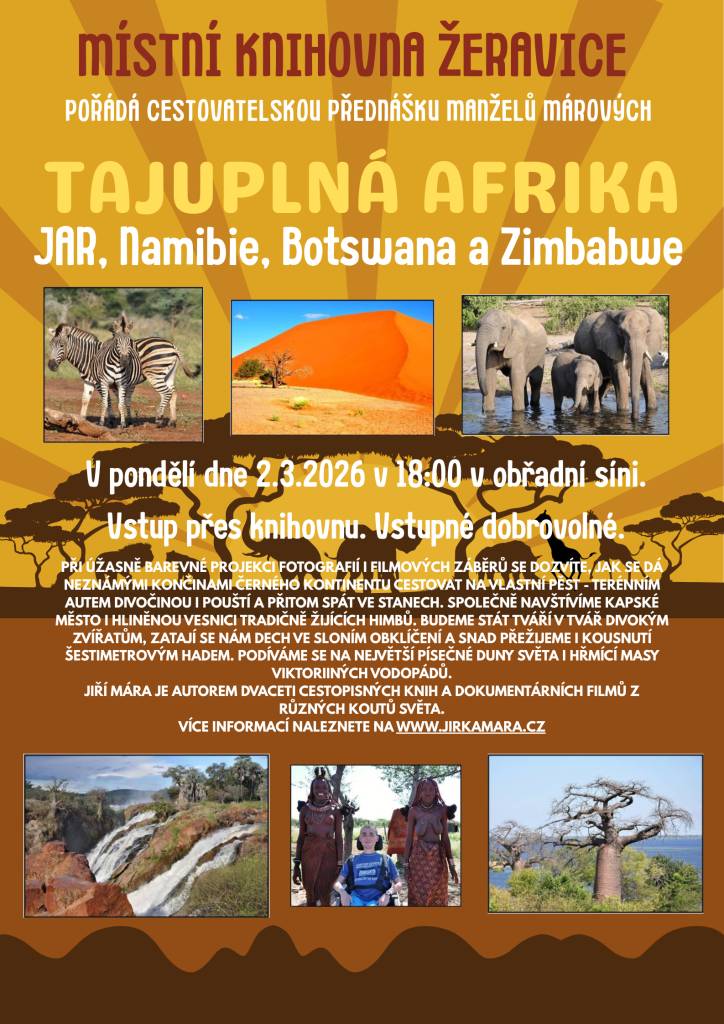 Zveme vás na další besedu manželů Márových na téma Tajuplná Afrika, která se uskuteční 2.3.2026 v 18:00 v obřadní síni Žeravice. Těšíme se na vaši návštěvu. Vstupné dobrovolné.