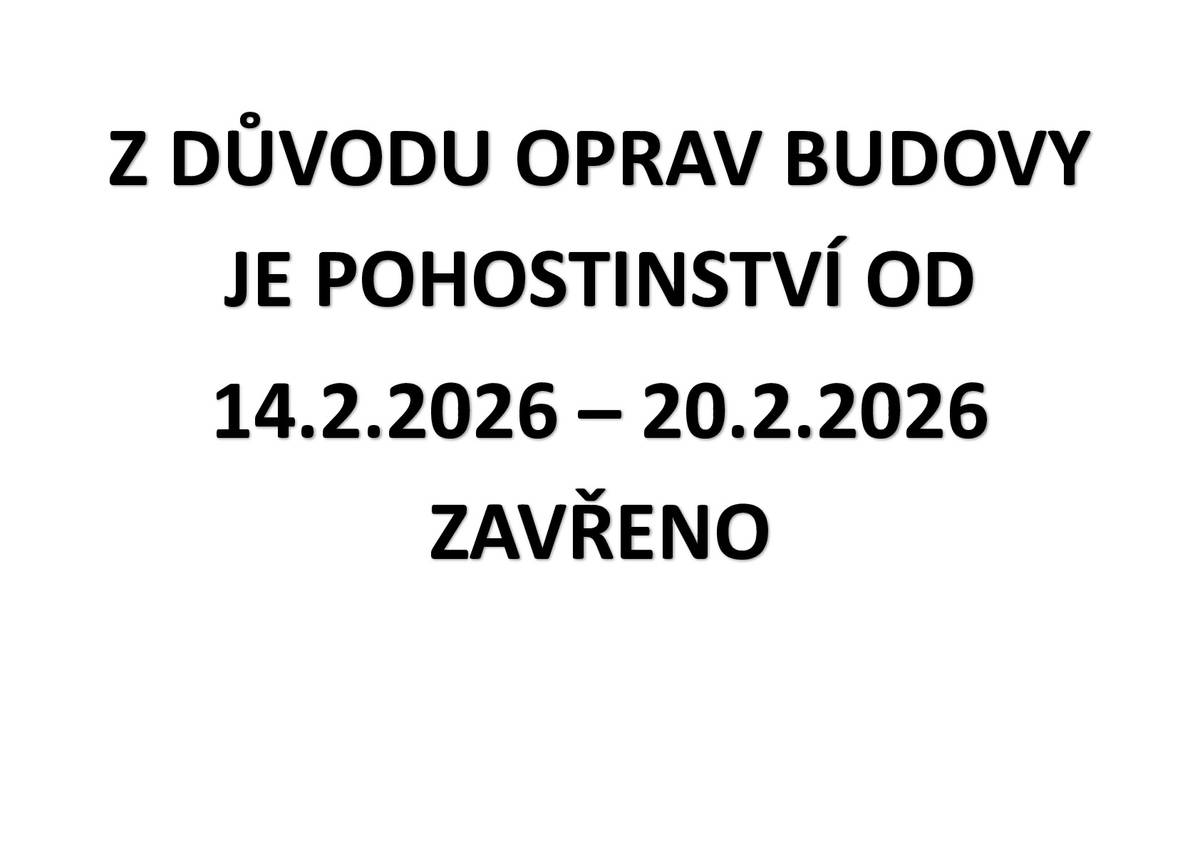 Z důvodů oprav budovy je Pohostinství v Čichalově od 14.2.2026 - 20.2.2026 ZAVŘENO. V sobotu 21.2.2026 si nenechcte ujít taneční zábavu u příležitosti otevření nově zrekontruovaného Kulturního domu.