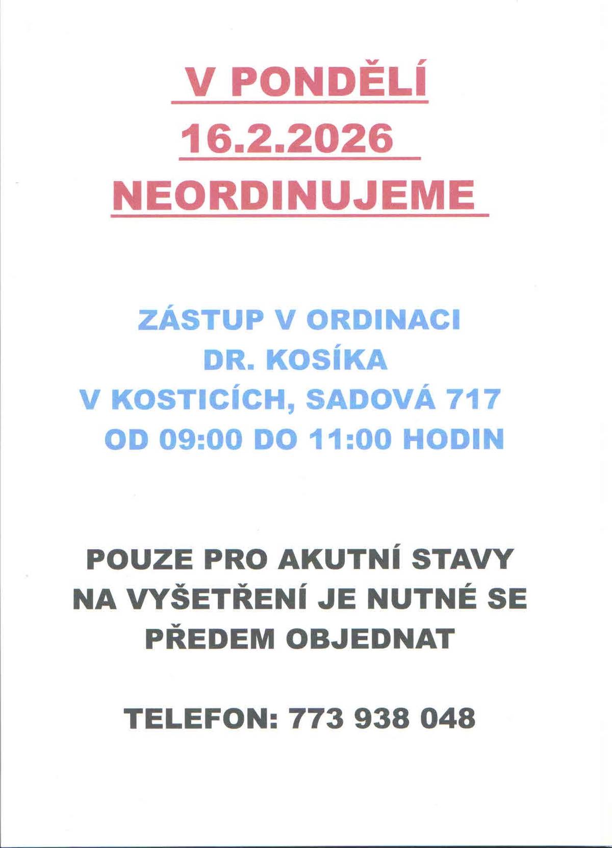 MUDr. Jiří Bartoš oznamuje, že má v týdnu od 16. do 20. 02. 2026 dovolenou.