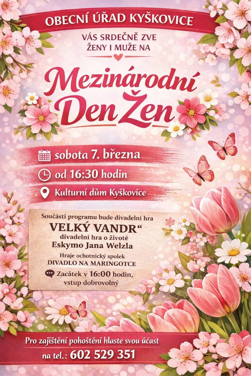 Obecní úřad Kyškovice zve na MDŽ, v sobotu 7. března od 16:30 na sále kulturního domu v Kyškovicích. Svou účast nahlaste na tel.: 602 529 351.