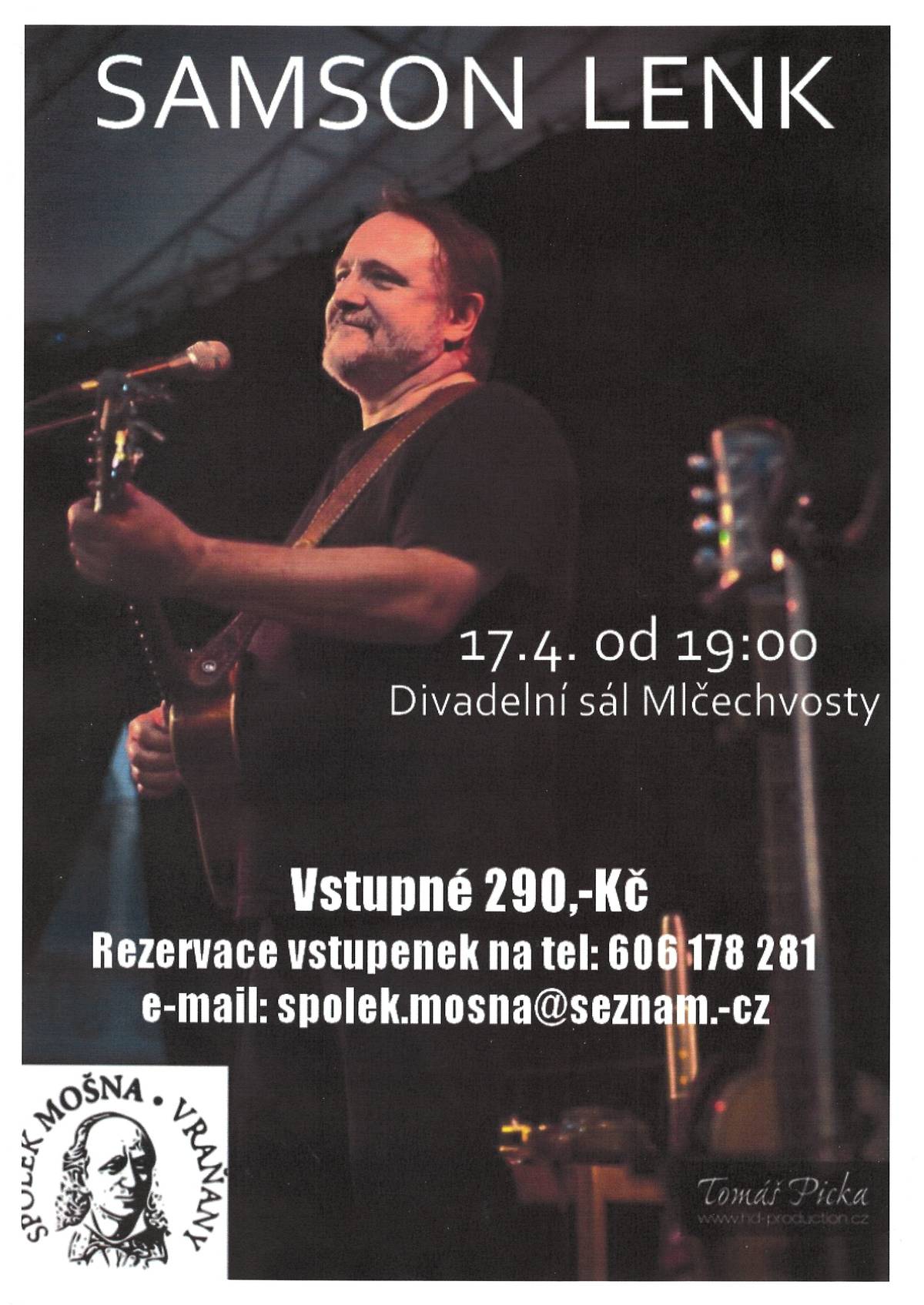 17.4. od 19 hodin na sále v Mlčechvostech. Vstupné 290,-Kč. Nutná rezervace vstupenek na tel. 606 178 281.