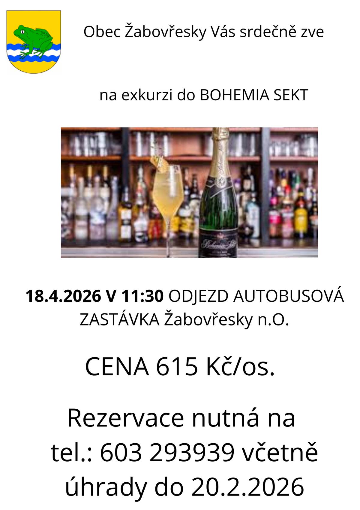 Obec Žabovřesky n.O. Vás srdečně zve na exkurzi do Bohemia sektu dne 18.4.2026. Cena na osobu: 615 Kč. Rezervace a platba nutná do 20.2.2026 a to na telefonu: 603 293 939.