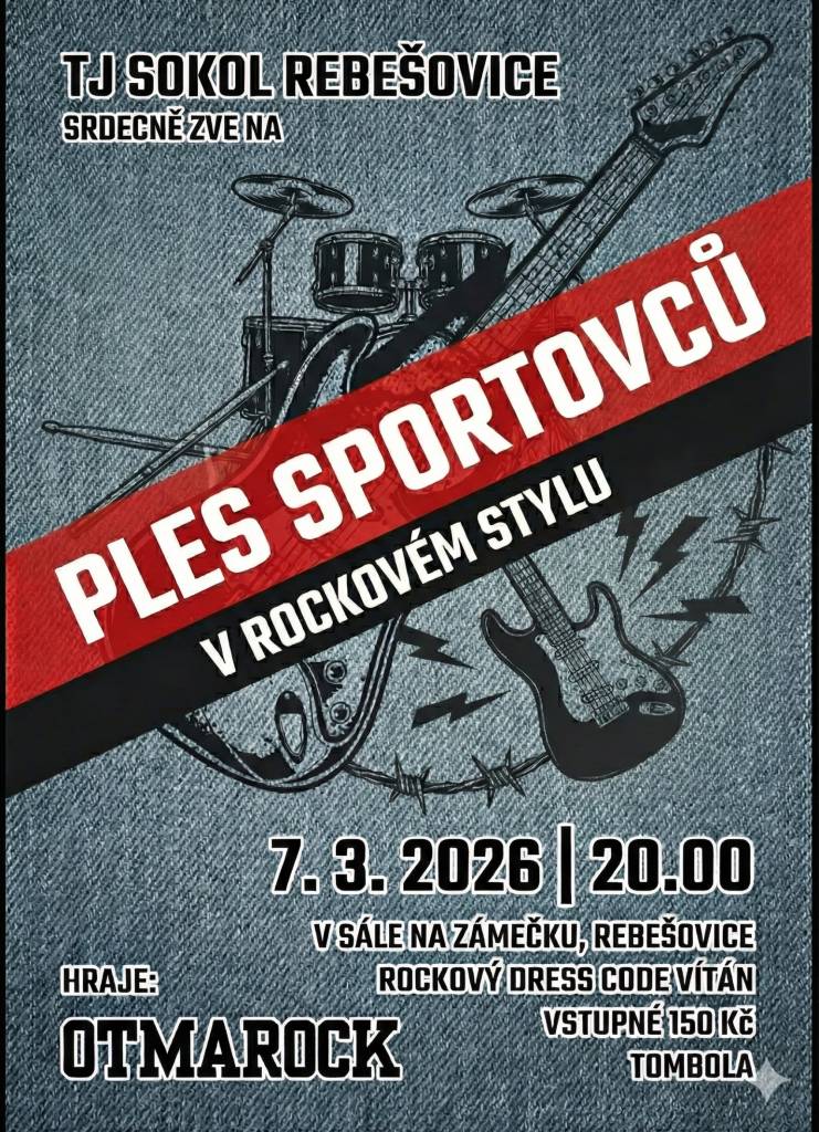 7. 3. 2026 ve 20.00 hod. v sále na Zámečku v Rebešovicích. Zve TJ Sokol Rebešovice, hraje OTMAROCK.
