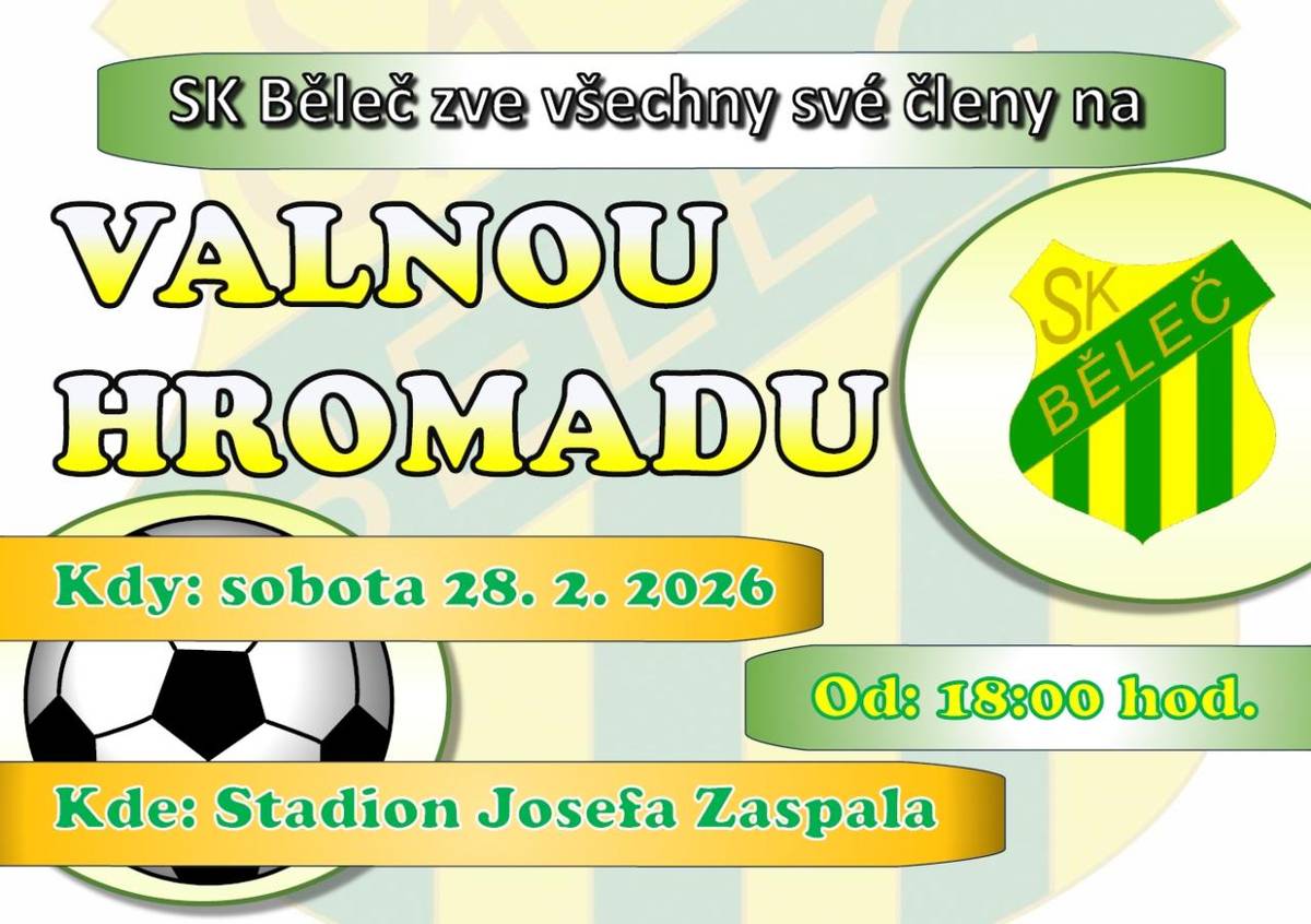 SK Běleč Vás zve na Valnou hromadu, která se koná v sobotu 28.2.2026 od 18:00 hodin na Stadionu Josefa Zaspala.
