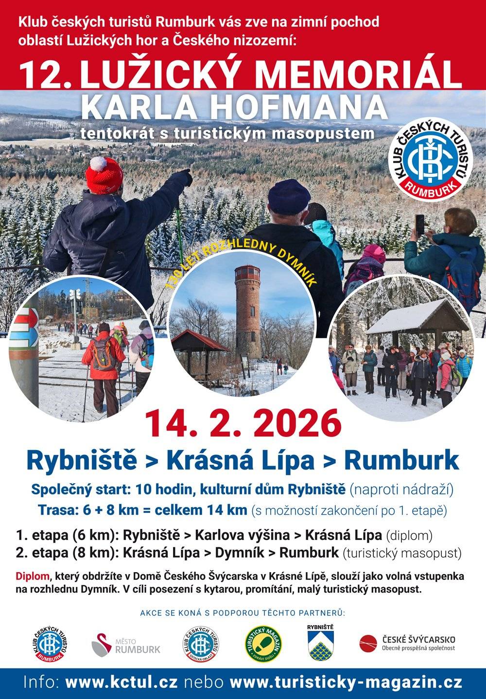 Zimní pochod Českým nizozemín se koná 14. 2. 2026   Vzpomínkový pochod z Rybniště do Rumburku je věnován památce našeho kamaráda turisty, horolezce a fotografa Karla Hofmana. Sraz účastníků je v sobotu 14. 2. 2026 od 9.00 do 10.00 hodin v restauraci u železniční stanice v Rybništi na Děčínsku.