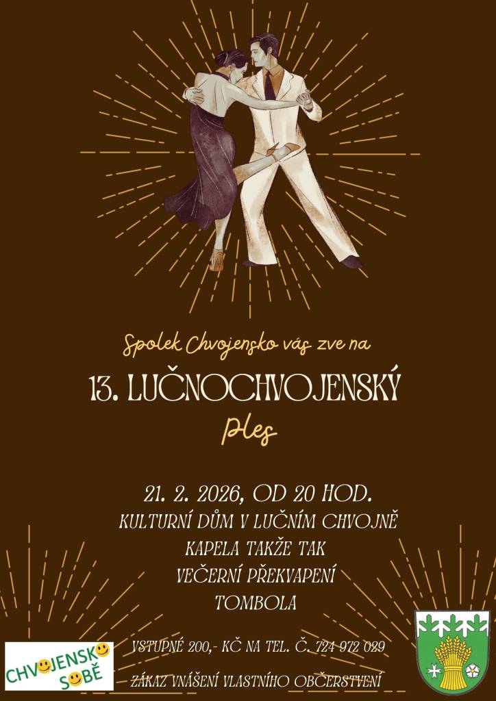Spolek Chvojensko z.s., srdečně zve na 13. Lučňochvojenský ples, který se uskuteční 21.2.2026 na sále Kulturního domu v Lučním Chvojně.