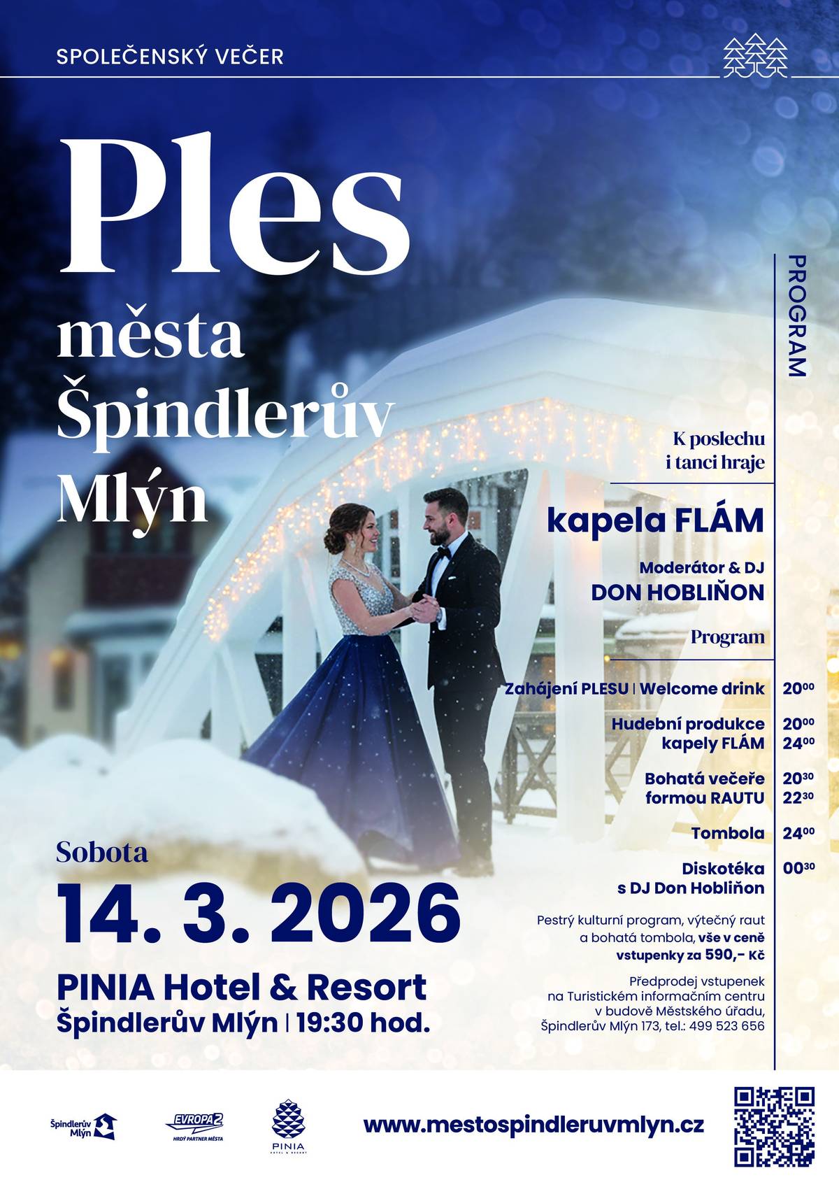 Vážení a milí spoluobčané,  přijměte mé srdečné pozvání na tuto společenskou událost, která se uskuteční v prostorách PINIA Hotel & Resort, 14. března 2026 od 19:30 hodin.  Ples je vyjímečnou přiléžitostí setkat se v klidné a slavnostní atmosféře, užít si hudbu a tanec. Večer, kdy se na okamžik zastaví čas, vzniká prostor pro setkání a radost z příjemného okamžiku.  Staňte se součástí tohoto slavnostního večera.                                    Těším se na setkání s vámi.  Martin Jandura                                                                                      starosta města Špindlerův Mlýn       _____ Vstupenky v předprodeji!!!                                                                KDE:         Turististické informační centrum, Městský úřad            CENA:       590 Kč (společenský večer včetně rautu) Tel.: 499 523 656.
