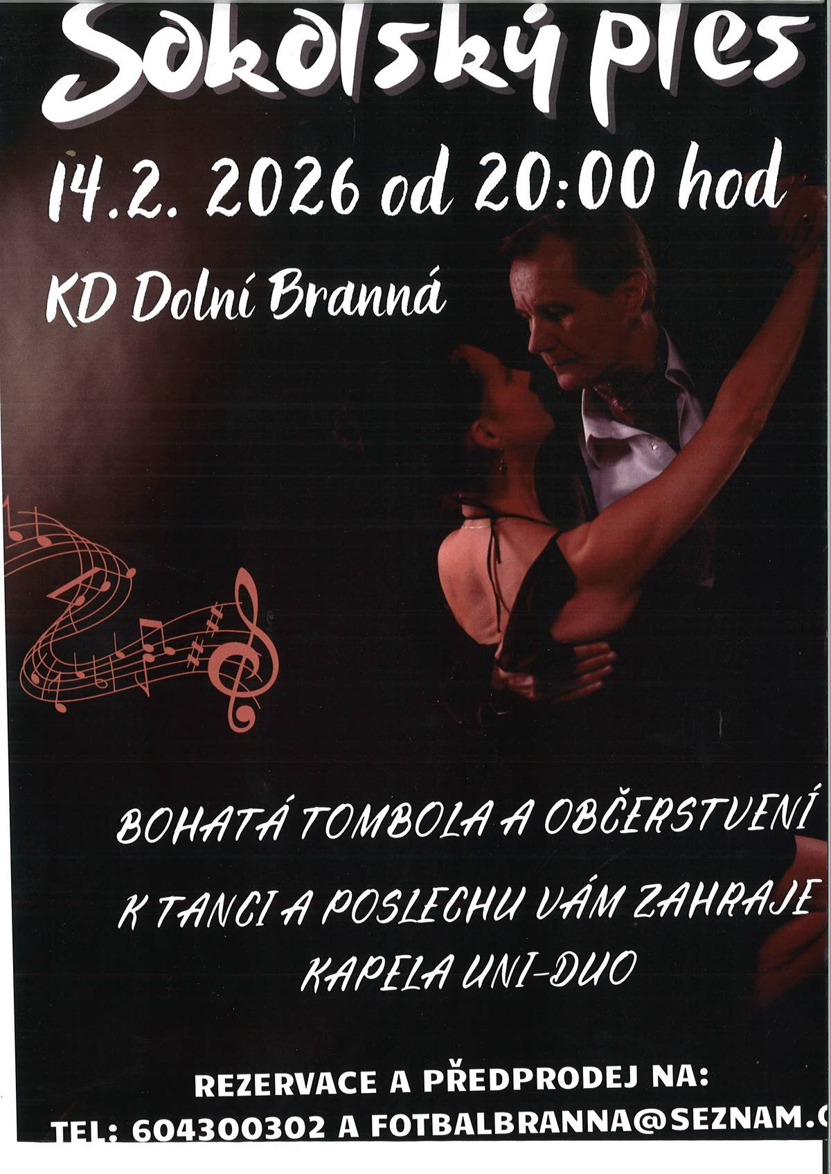 TJ Sokol Dolní Branná vás zve v sobotu 14. 2. 2026 od 20:00 do Kulturního domu v Dolní Branné na Sokolský ples. Bohatá tombola a občerstvení zajištěno. K tanci a poslechu hraje kapela UNI-DOU. Rezervace vstupenek na tel.: 604 300 302.