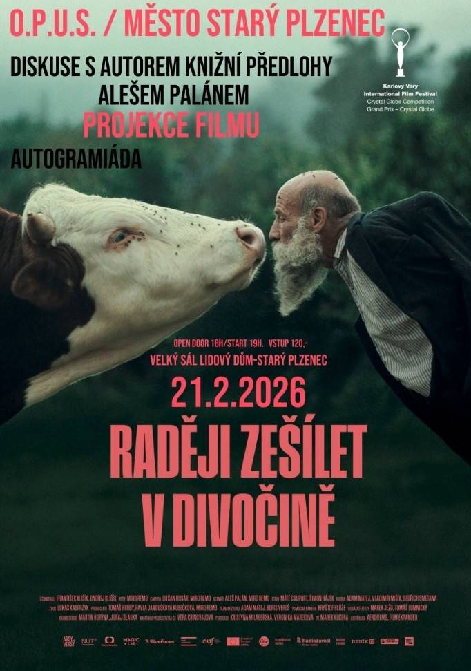 Film o šumavských samotářích a svobodě, oceněný Křišťálovým glóbem na karlovarském festivalu.  Předprodej vstupenek na adrese Hradiště Plzeňského 13, Starý Plzenec každou středu a pátek od 16 h-18 h nebo rezervace na tel.č.: 602 120 177, 606 600 408.