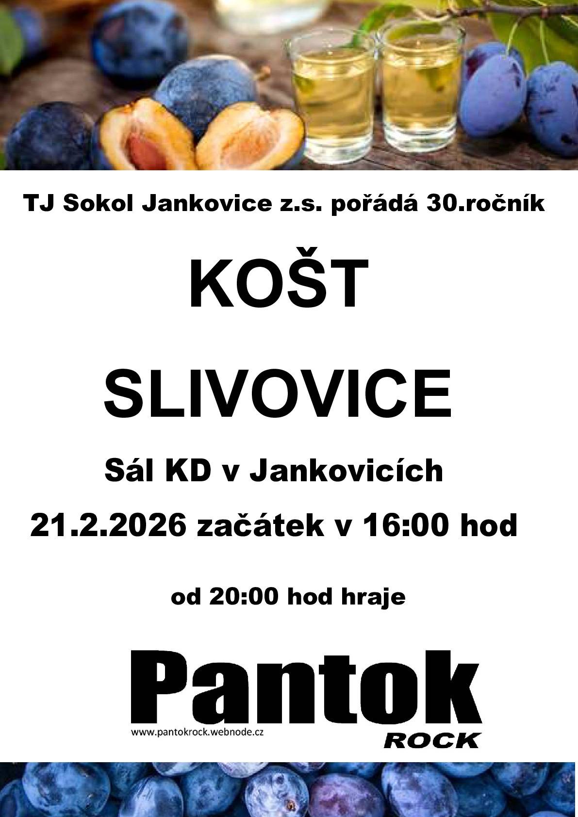 TJ Sokol Jankovice zve na Košt slivovice, který se uskuteční v sobotu 21. února od 16.00h v sále kulturního domu. Od 20:00h hraje Pantok Rock.