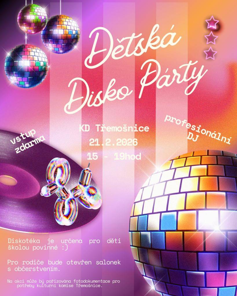Kulturní komise města Třemošnice zve děti školou povinné na diskotéku s profesionálním DJ. Vstup je zdarma. pro rodiče bude otevřený salónek s občerstvením. Začátek v 15:00 hodin, konec v 19:00 hodin.