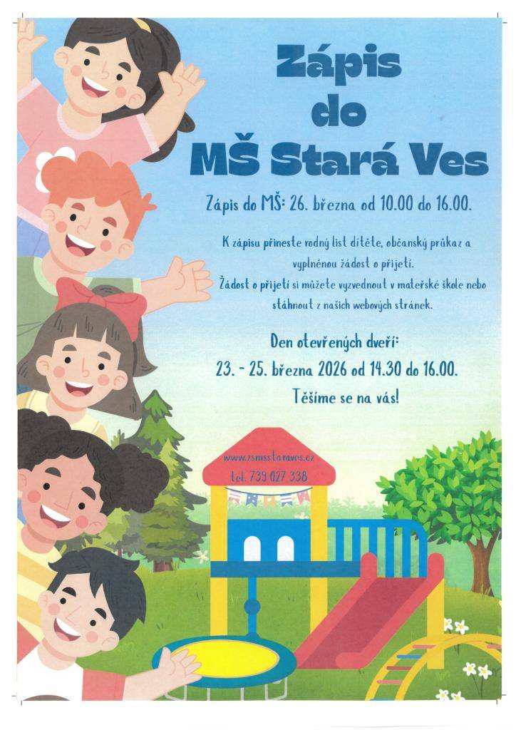 Dne 26. 3. 2026 se uskuteční zápis do Mateřské školy od 10:00 do 16:00. K zápisu přineste OP, rodný list dítěte a žádost o přijetí, kterou si můžete vyzvednout v MŠ nebo stáhnout z našich webových stránek. Den otevřených dveří se bude konat 23. - 25. 3. 2026 od 14:30 do 16:00.