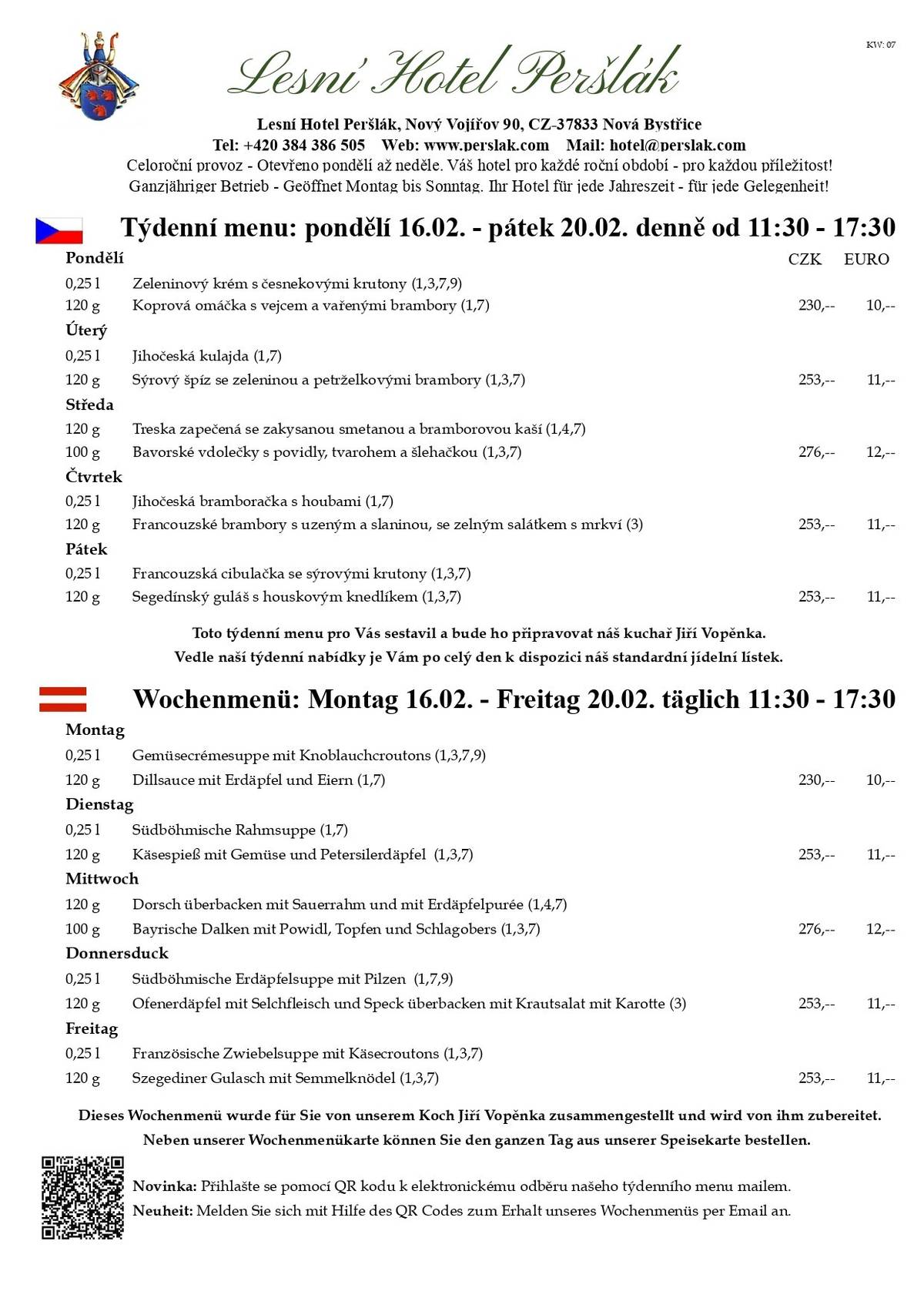 Vážení hosté,  v sobotu 14.02.26 je svátek sv. Valentýna, svátek všech zamilovaných. To je všeobecně známé, neboť nás na to upozorňují mnohé reklamy. Málo je ale zmiňováno, že je tento den také Světovým dnem léčby zvukem. Možná si mnozí představí oslavu tohoto dne krásnou hudbou, avšak příznivci této metody uzdravování se v tento den schází a společně vydávají libé zvuky. Takto vyvolaná rezonance prý zlepší fyzickou i duševní pohodu nejen jejich ale i ostatních. V tento den ale probíhá na mnoha místech i tradiční maškarní masopustní průvody. Kam v okolí vyrazit za touto lidovou zábavou ale i další tipy na kulturní a jiné akce naleznete na našich webových stránkách zde: https://www.perslak.com/kalendar-akci.html Protože kapacita naší zahrádky i restaurace je omezená, prosíme Vás o včasnou rezervaci na telefonním čísle: 384 386 505. Pro školáky a studenty z Nové Bystřice a širokého okolí i letos, hlavně o víkendech, ale i o prázdninách, nabízíme možnost brigády v restauraci nebo hotelu formou DPP. Minimální hodinové ohodnocení je u nás na Peršláku 180,-- a stravování je během směny zdarma. Rádi v našem kolektivu přivítáme spolehlivé a angažované lidi, které baví gastronomie a práce s lidmi. Již nestudujete, ale rádi byste si při Vaší současné práci přivydělali prací v gastronomií? Taky nás neváhejte kontaktovat, rádi Vás poznáme. PS: Naše restaurace je pro Vás otevřená 7 dní v týdnu, vždy od 11:30. Samozřejmě si můžete po celý den objednat z našeho stálého jídelního lístku.   Těšíme se na Vaši návštěvu. S pozdravem a úctou, Marcus O. Hauser