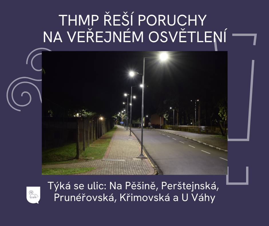 THMP aktuálně řeší několik kabelových poruch veřejného osvětlení a pracuje na jejich odstranění. Týká se to ulic: Na Pěšině, Perštejnská, Prunéřovská, Křimovská a U Váhy. Dnes by již mělo být osvětlení v provozu.